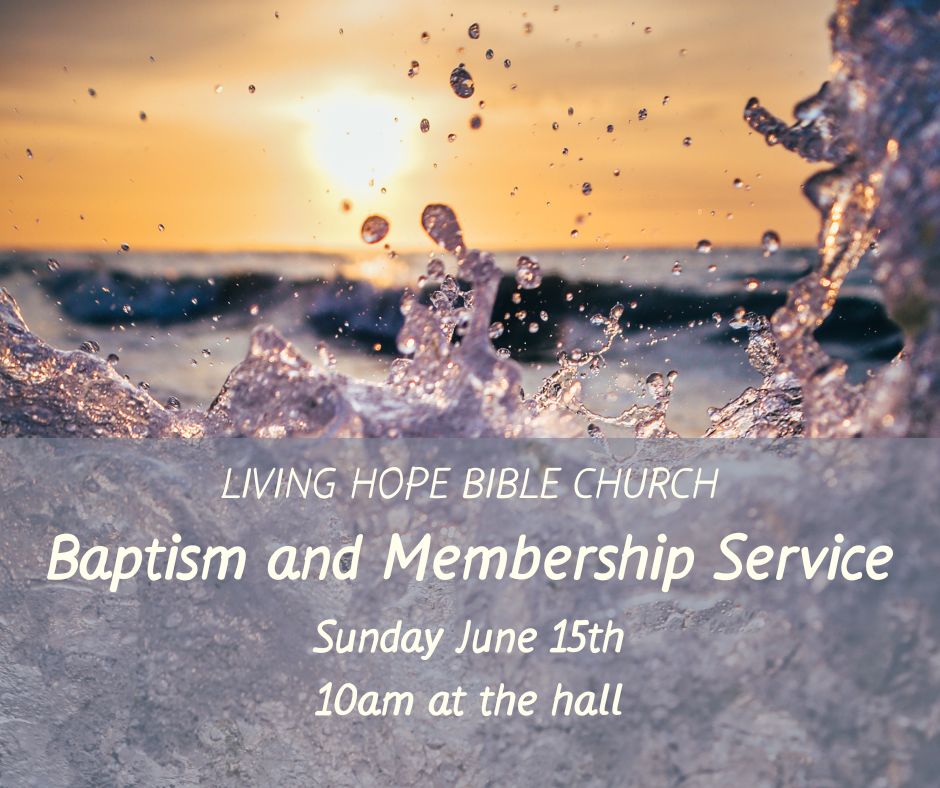 Baptism and Membership Service – Living Hope Bible Church